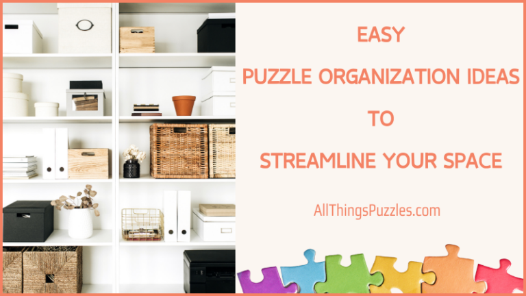 Easy Puzzle Organization Ideas to Streamline Your Space