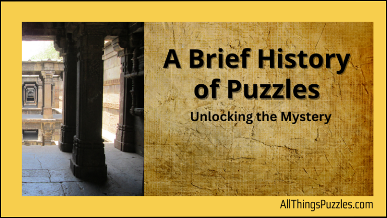 A Brief History of Puzzles: Unlocking the Mystery