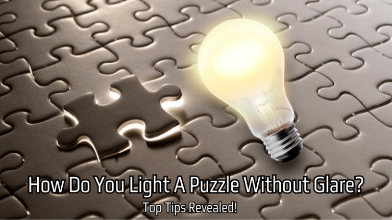 How Do You Light A Puzzle Without Glare: Top Tips Revealed!
