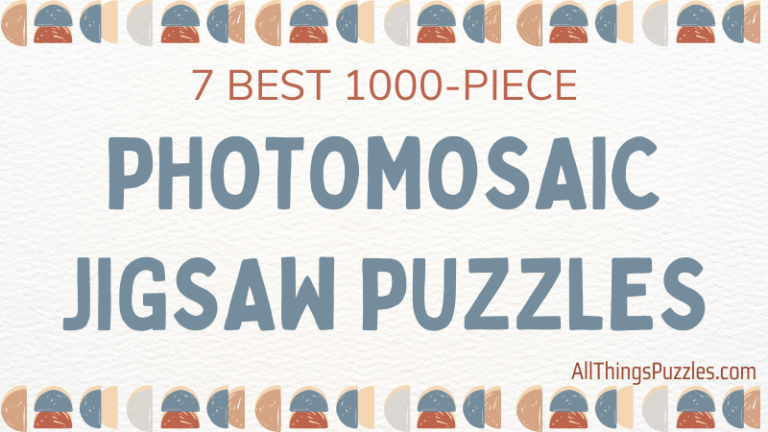 7 Best 1000-Piece Photomosaic Jigsaw Puzzles
