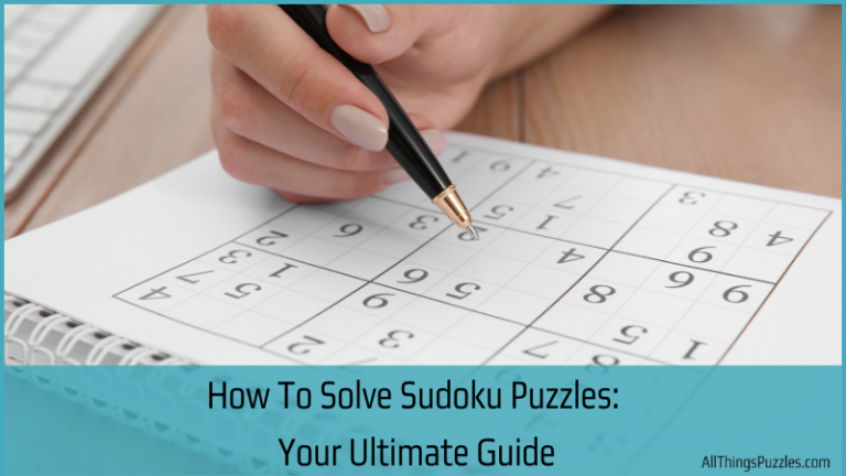 How To Solve Sudoku Puzzles: Your Ultimate Guide