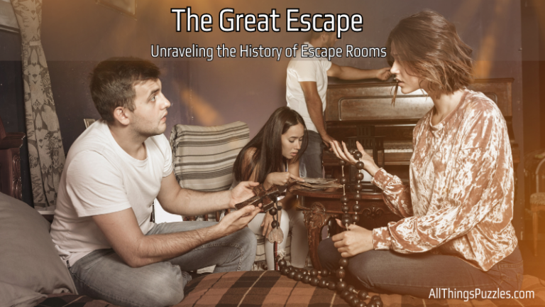 The Great Escape: Unraveling the History of Escape Rooms