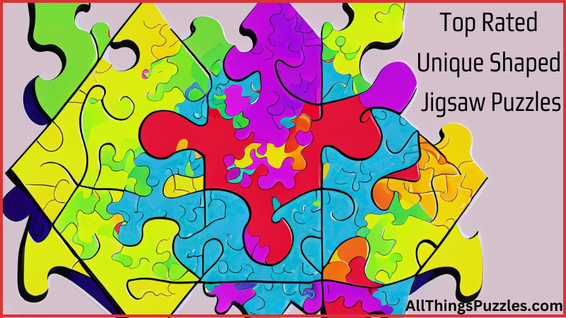 Top Rated Unique Shaped Jigsaw puzzles